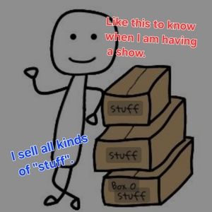 Like this to see when I have my shows.I sell all kinds of items.